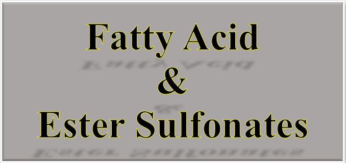 Fatty acid & Ester Sulfonates