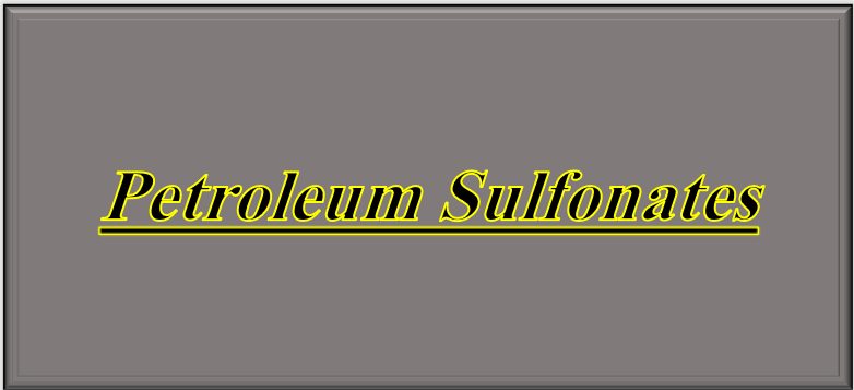 Petroleum Sulfonates