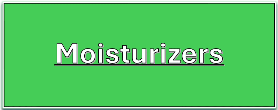Moisturizers